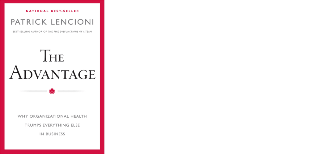 Book cover of 'The Advantage' by Patrick Lencioni
